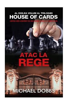 Atac la rege - Michael Dobbs