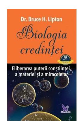 Biologia credintei - Bruce H. Lipton