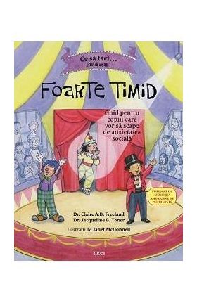 Ce sa faci... cand esti foarte timid - Claire A.B. Freeland, Jacqueline B. Toner