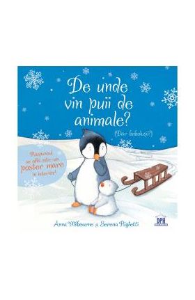 De unde vin puii de animale? - Anna Milbourne, Serena Riglietti