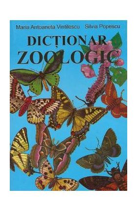 Dictionar zoologic - Maria Antoaneta Vintilescu, Silvia Popescu