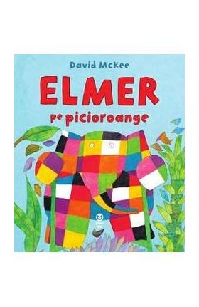 Elmer pe picioroange - David McKee
