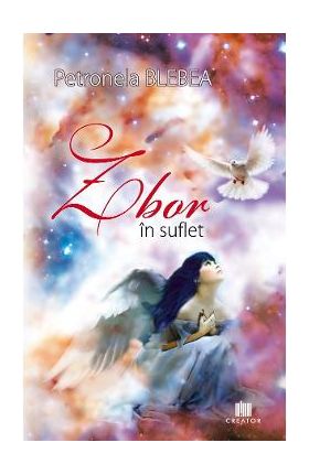 Zbor In Suflet - Petronela Blebea