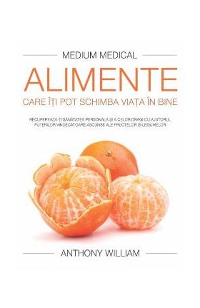 Alimente care iti pot schimba viata in bine - Anthony William