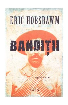 Banditii - Eric Hobsbawm