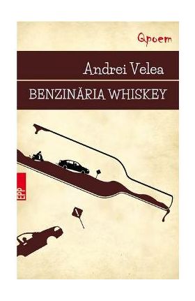 Benzinaria Whiskey - Andrei Velea