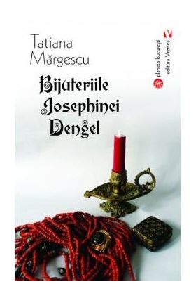Bijuteriile Josephinei Dengel - Tatiana Margescu
