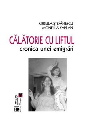 Calatorie cu liftul - Crisula Stefanescu, Monella Kaplan