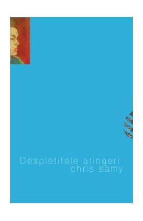 Despletitele atingeri - Chris Samy