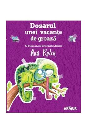 Dosarul unei vacante de groaza - Ana Rotea