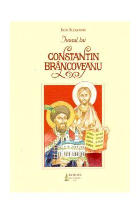 Imnul lui Constantin Brancoveanu - Ioan Alexandru