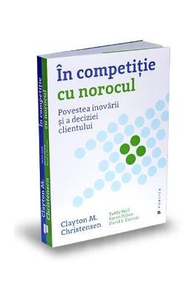 In competitie cu norocul - Clayton M. Christensen