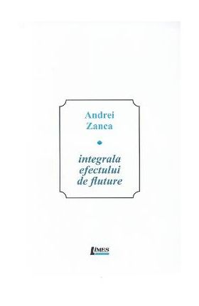 Integrala efectului de fluture - Andrei Zanca