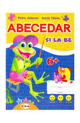 Abecedar 6 ani+ - Petru Jelescu, Inesa Tautu