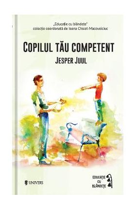 Copilul tau competent - Jesper Juul