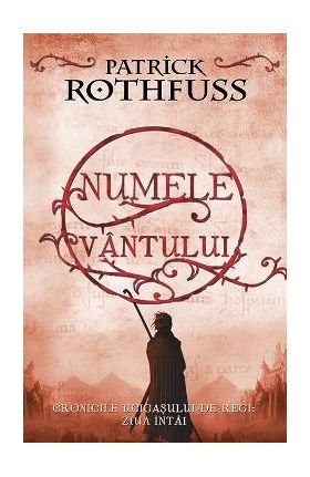 Numele vantului - Patrick Rothfuss