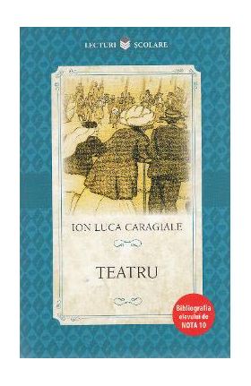 Teatru - Ion Luca Caragiale