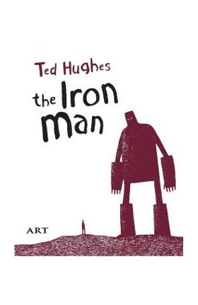 Barbatul de fier. The Iron Man - Ted Hughes