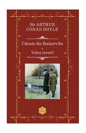 Cainele din Baskerville. Valea terorii - Sir Arthur Conan Doyle