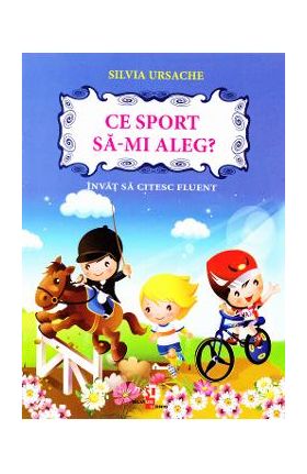 Ce sport sa-mi aleg? - Silvia Ursache