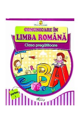 Comunicare in limba romana Clasa Pregatitoare - Partea I - Doina Burtila, Marinela Chiriac