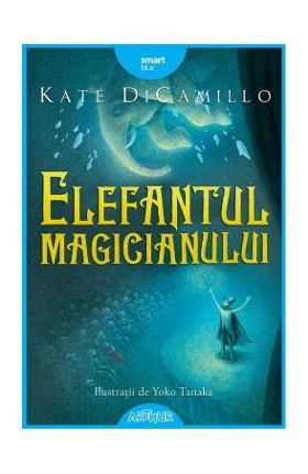 Elefantul magicianului - Kate DiCamillo