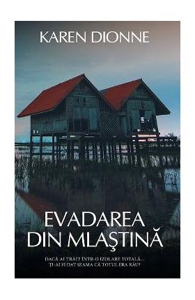 Evadarea din mlastina - Karen Dionne