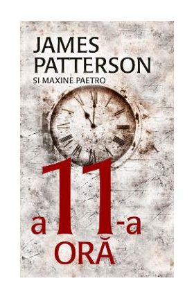 A 11-a ora - James Patterson, Maxine Paetro