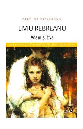 Adam si Eva - Liviu Rebreanu (Carti de patrimoniu)