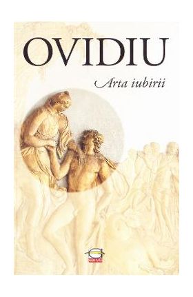 Arta iubirii - Ovidiu