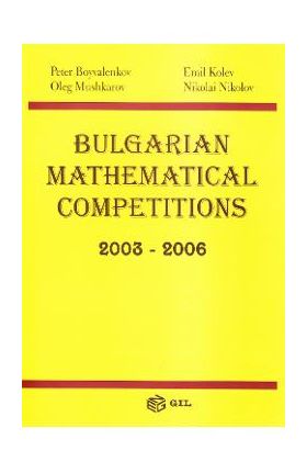 Bulgarian Mathematical Competitions 2003-2006 - Peter Boyvalenkov