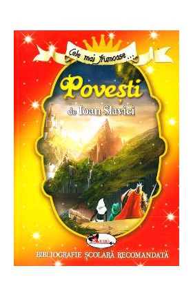 Cele mai frumoase... Povesti de Ioan Slavici