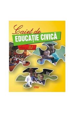 Educatie Civica Clasa a 4-a Caiet - Marinela Chiriac, Mariana-Cerasela Popa