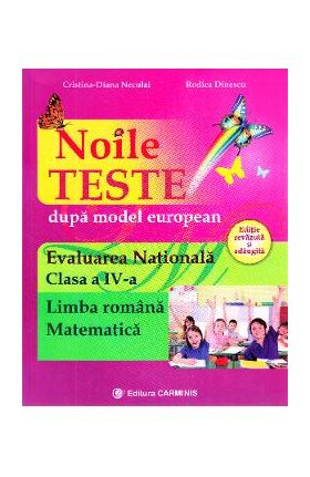 Evaluare nationalala. Limba romana. Matematica. Noile teste - Clasa 4 - Cristina Neculai, Rodica Dinescu