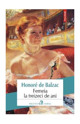 Femeia la treizeci de ani - Honore de Balzac