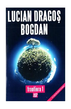 Frontiera 1 - Lucian Dragos Bogdan