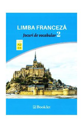Limba franceza. Jocuri de vocabular 2 A2-B1