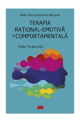Terapia rational-emotiva si comportamentala - Albert Ellis, Catharine MacLaren