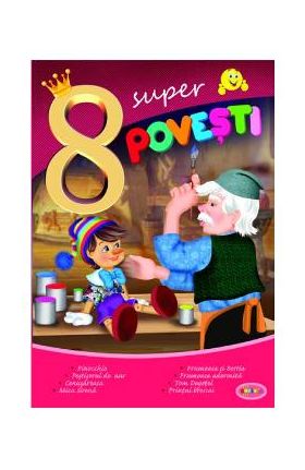 8 Super povesti: Pinocchio, Pestisorul de aur...