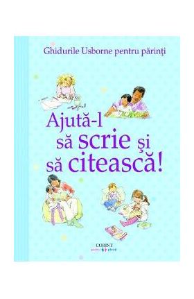 Ajuta-l sa scrie si sa citeasca! (Ghidurile Usborne pentru parinti) - Fiona Chandler