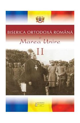 Biserica Ortodoxa Romana si Marea Unire II