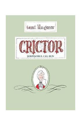 Crictor, serpisorul cel bun - Tomi Ungerer