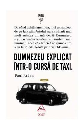 Dumnezeu explicat intr-o cursa de taxi - Paul Arden