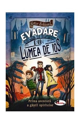 Evadare din Lumea de Jos - Kester Schlenz