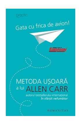 Gata cu frica de avion! - Allen Carr