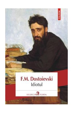 Idiotul - F.M. Dostoievski
