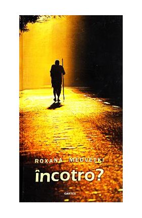 Incotro? - Roxana Medvetki