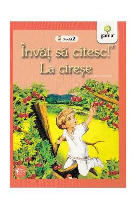 Invat sa citesc! Nivelul 2 - La cirese - Ion Creanga