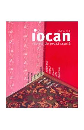 Iocan - Revista de proza scurta Anul 3, Nr.6