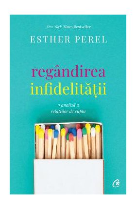 Regandirea infidelitatii - Esther Perel